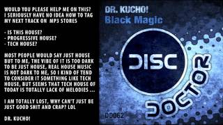 Dr. Kucho! "Black Magic" (Exclusive preview & Help request)