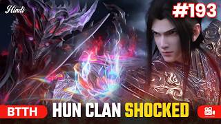 BTTH Season 5 Ep 193 – Story Breakdown & Surprising Twists! HUN CLAN SHOCKED 😨 #btthseason5