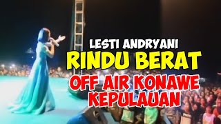 LESTI ANDRYANI 'RINDU BERAT' LIVE OFF AIR KONAWE KEPULAUAN