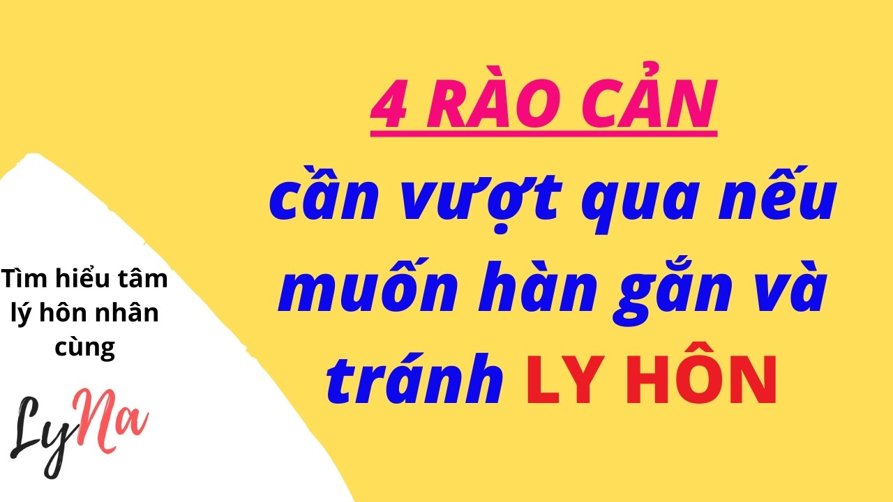 4 Rào Cản Cần Vượt Qua Nếu Muốn Hàn Gắn Hôn Nhân Và Ngăn Ly Hôn