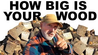 How BIG is your FIREWOOD?