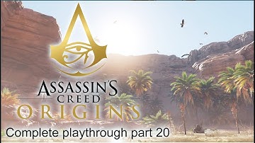 Assassin’s Creed Origins - 100% Complete walkthrough part 20 ► 1080p 60fps - No commentary ◄