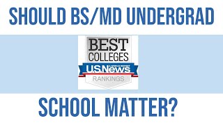 Should BS/MD Undergraduate School Ranking Influence Your Decision?