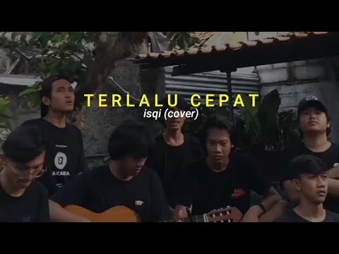 Terlalu cepat-isqi hijri (cover) by scalavacoustic cocok buat story wa ambyar
