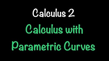 Calculus 2: Calculus with Parametric Curves (Video #29) | Math with Professor V