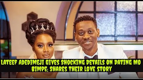 Lateef Adedimeji Gives Shocking Details On Dating Mo Bimpe; Shares Their love story