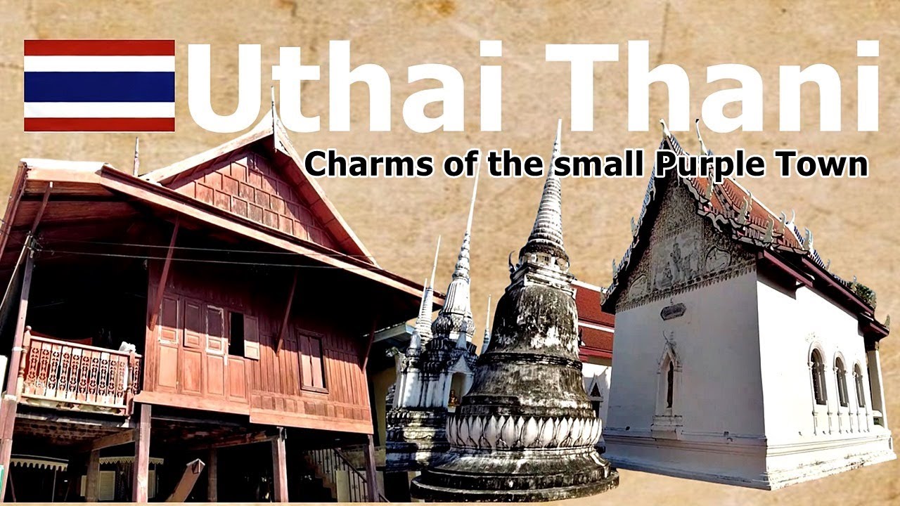 Uthai Thani, Thailand: Charms of the small Purple Town | Places near BANGKOK you’ve never heard of