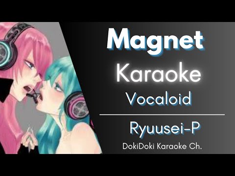 Karaoke ♬ Vocaloid - Magnet | Hatsune Miku & Megurine Luka【Off Vocal Romaji】