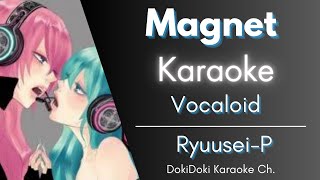 Karaoke ♬ Vocaloid - Magnet | Hatsune Miku & Megurine Luka【Off Vocal Romaji】
