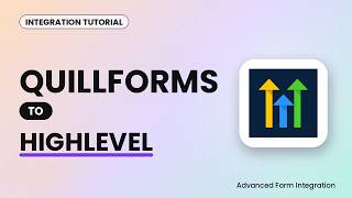 QuillForms to HighLevel Integration Tutorial | AFI Update