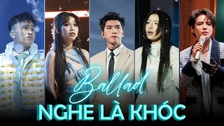 Tổng hợp những bản BALLAD BUỒN lụy tim của Vũ Trụ Say Hi | Nghe là nhớ, càng nghe càng đau