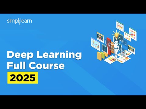 Deep Learning Full Course 2025 | Deep Learning Tutorial for Beginners | Deep Learning | Simplilearn