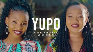 Yupo - Eve Nyasha Ngoloma Ft Alice Kimanzi Official 4K Video