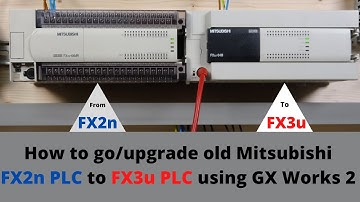 How to go/upgrade old Mitsubishi FX2n PLC to FX3u PLC using GX Works 2. With sample programming. Eng