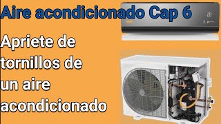 Apriete de los tornillos de un aire acondicionado .Curso de aire acondicionado Capitulo 6