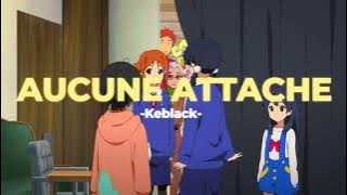 ⛓Aucune attache - Keblack (Slowed Reverb)