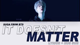 BTS SUGA - 'It Doesn’t Matter (상관없어)' (RUS and ENG SUB)