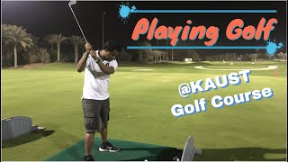 Playing Golf at  KAUST Golf Course || Life in KAUST || #SanjitManoharVLOGS || Me and My Golf