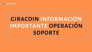 Giracoin información importante operación soporte