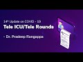 Tele ICU/Tele Rounds 14th Update on COVID - 19 | Dr. Pradeep Rangappa