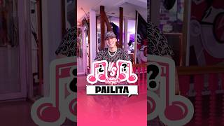 PAILITA ¿Cuál es tu mejor canción? 😱
