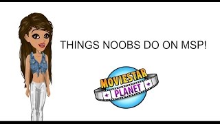 THINGS NOOBS DO ON MSP!