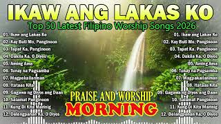 TAGALOG CHRISTIAN WORSHIP SONGS | God Is Our Strength | Praise \u0026 Worship 2026