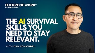 Full The AI Survival Skills You Need To Stay Relevant With Dan Schawbel Guide