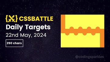 CSS Battle Daily Targets | 22nd May, 2024 | Solution
