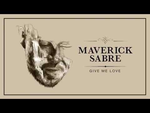 Putar Give Me Love - Maverick Sabre