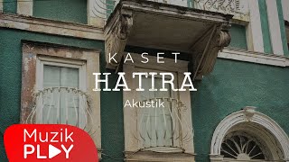 Kaset - Hatıra (Akustik) [Official Lyric Video] Resimi