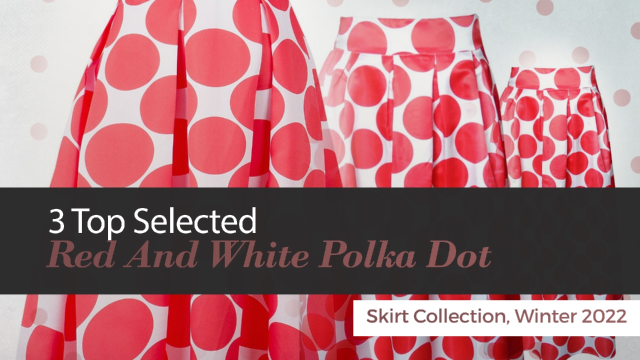 3 Top Selected Red And White Polka Dot Skirt Collection, Winter 2022