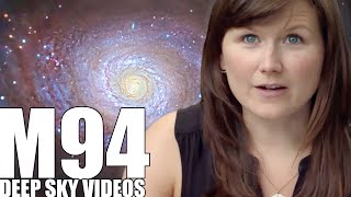 M94  Rings and Rotation Curves  Deep Sky Videos