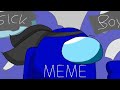 Sick Boy || Animation Meme || Among Us  BLOOD WARNING