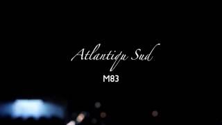 Atlantique Sud - M83  (english lyrics) chords