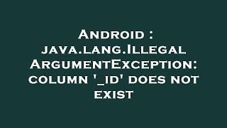 Android : java.lang.IllegalArgumentException: column '_id' does not exist