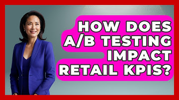 How Does A/B Testing Impact Retail KPIs? - Retail Employee Playbook