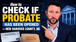 How to Check If Probate Has Been Opened in New Hanover County NC
