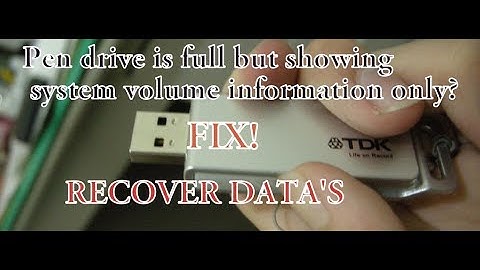 Pen drive is full but showing system volume information only 2017
