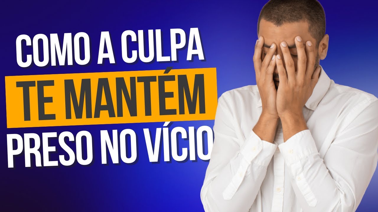 A culpa é a maior armadilha do vício (e quase ninguém percebe)