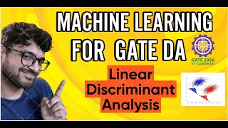 Machine Learning 11 | Linear Discriminant Analysis | DA | GATE Crash Course