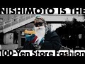 【100均コーデ】NISHIMOTO IS THE 100-YEN STORE FASHION