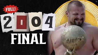 *FULL* 2004 World's Strongest Man | FINAL