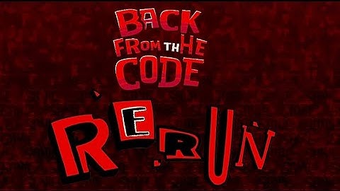 Rerun - Back From The Code demo (Android/Pc)
