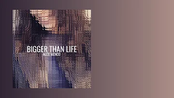 Alex Menco - Bigger Than Life / Deep House / Pop Dance 2020