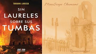 SIN LAURELES SOBRE SUS TUMBAS TAHIANA LARISSA &amp; MENOSCAPE CHAMAME