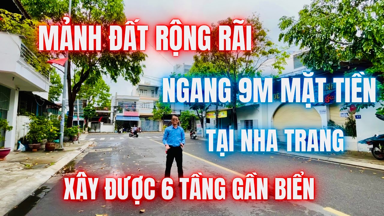 Tuyệt vời thật mảnh đất rộng rãi mặt tiền 9m xây được 6 tầng gần biển nha trang | nha đất nha trang
