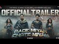 Bade Miyan Chote Miyan-Official Hindi Trailer | Akshay, Tiger, Prithviraj | AAZ |In Cinemas 10th Apr