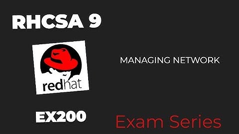 14 RHCSA9 | EX200 Exam | Managing Networking