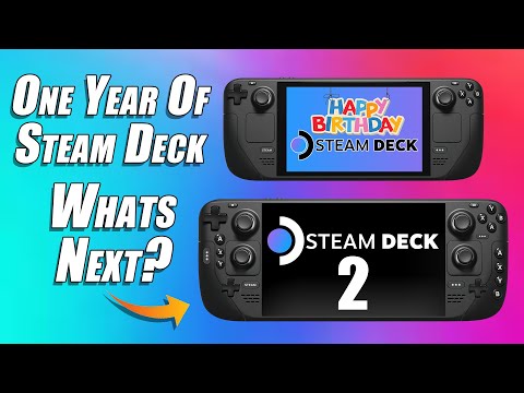 The Steam Deck Is Now One Year Old, Whats Next Steam Deck 2?